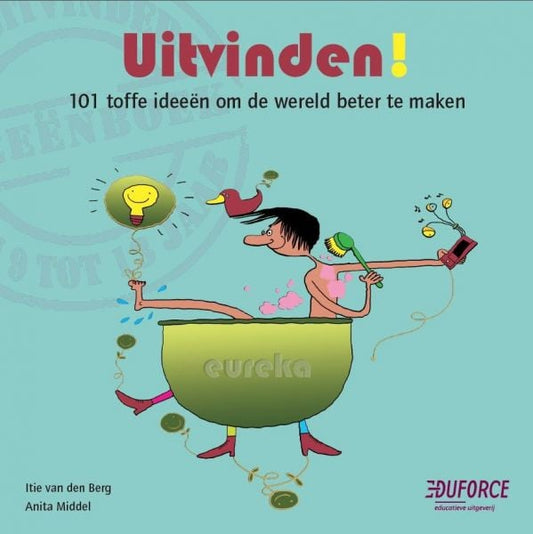 Erfinden! 101 coole Ideen, um die Welt zu einem besseren Ort zu machen