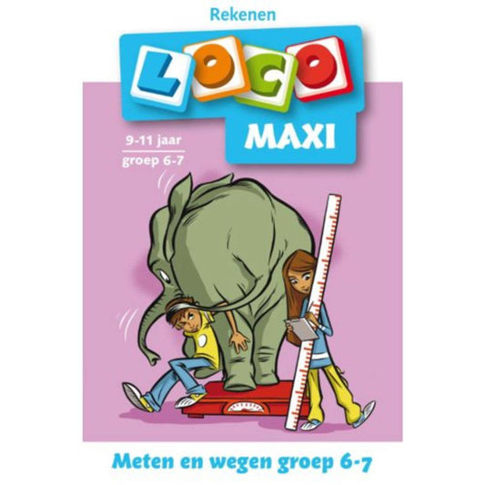 Loco Maxi - groep 6/7 - Meten en Wegen